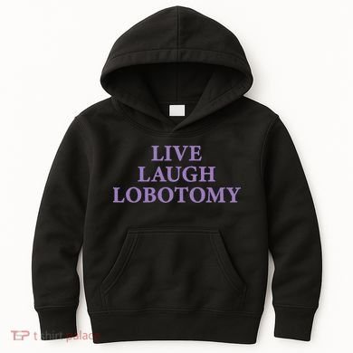 Live Laugh Lobotomy Funny Ironic 2000s Goth Punk Emo Kids Hoodie