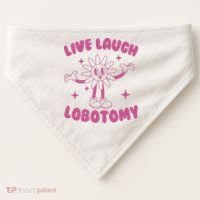 Live Laugh Lobotomy Flower Meme USA-Made Doggie Bandana thumb 0