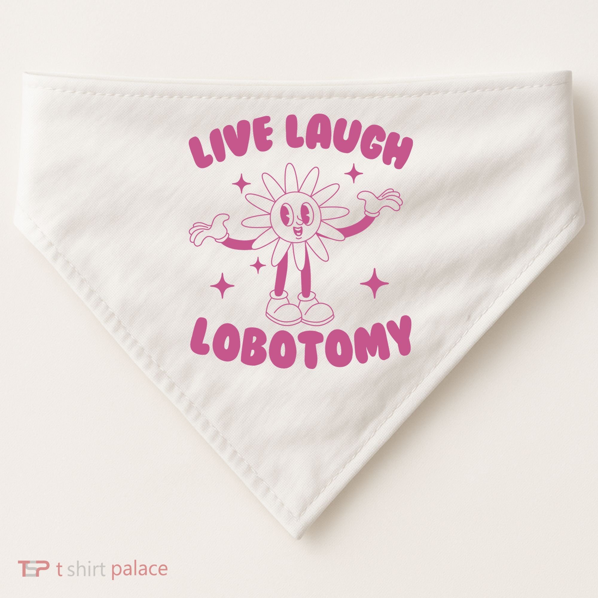 Live Laugh Lobotomy Flower Meme USA-Made Doggie Bandana