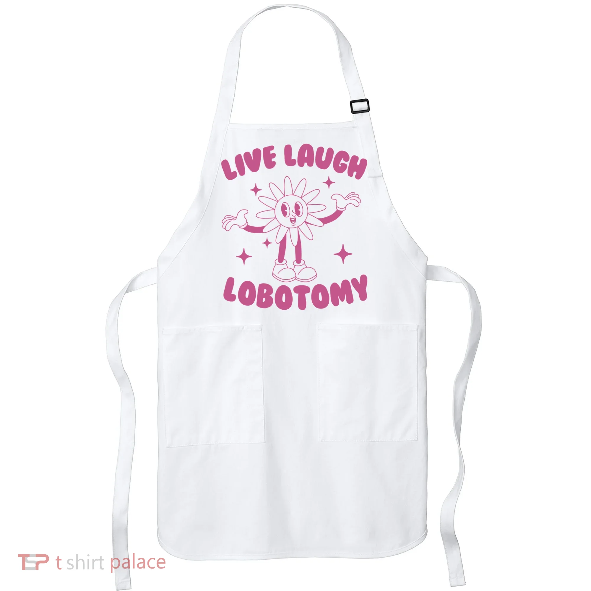 Live Laugh Lobotomy Flower Meme Apron