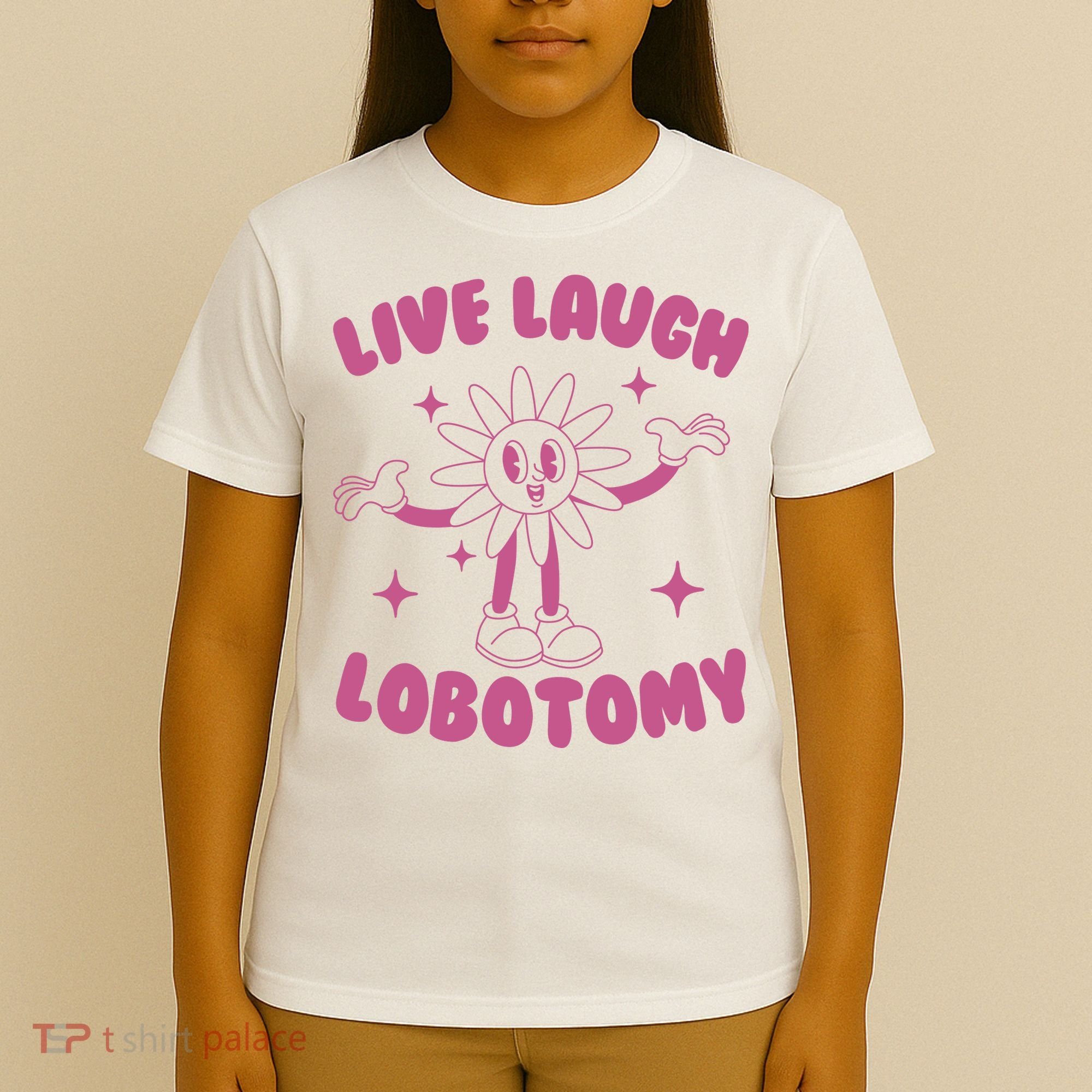 Live Laugh Lobotomy Flower Meme T-Shirt