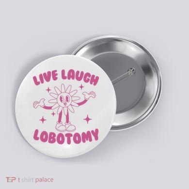 Live Laugh Lobotomy Flower Meme Button