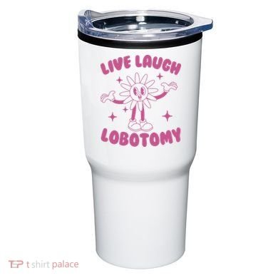 Live Laugh Lobotomy Flower Meme Tumbler