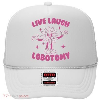 Live Laugh Lobotomy Flower Meme Hat