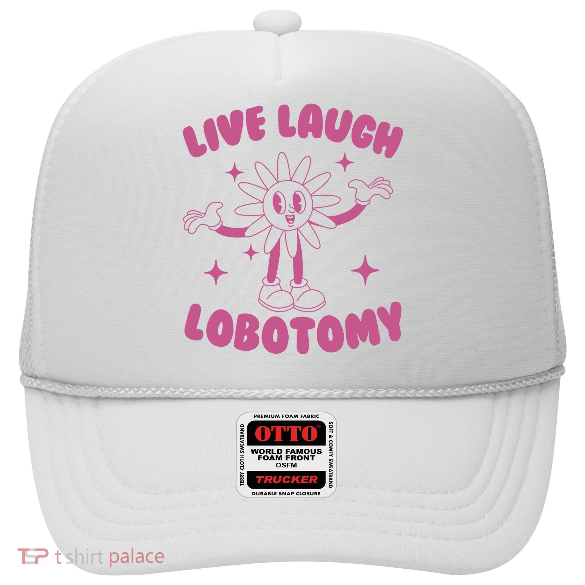 Live Laugh Lobotomy Flower Meme Hat