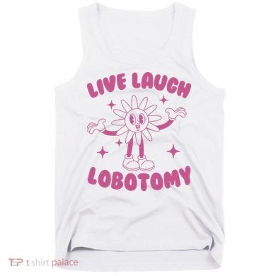 Live Laugh Lobotomy Flower Meme Tank Top