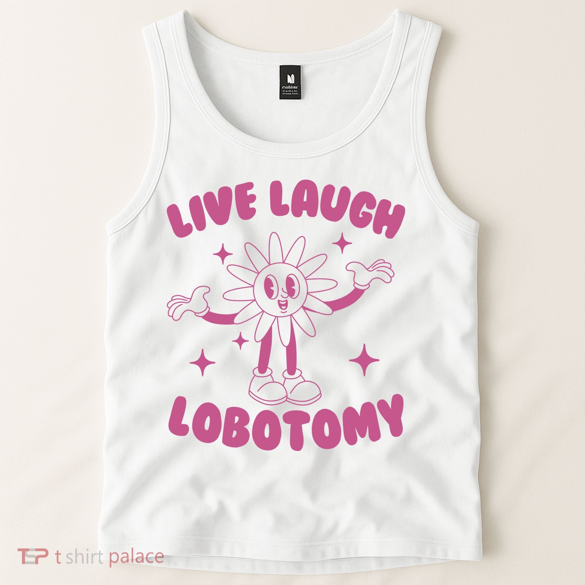 Live Laugh Lobotomy Flower Meme Tank Top