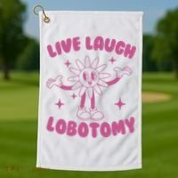 Live Laugh Lobotomy Flower Meme Golf Towel thumb 1