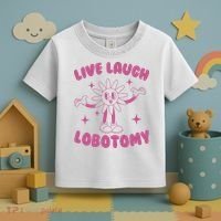 Live Laugh Lobotomy Flower Meme Toddler T-Shirt thumb 3