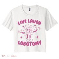 Live Laugh Lobotomy Flower Meme Women's Crop Top Tee thumb 0