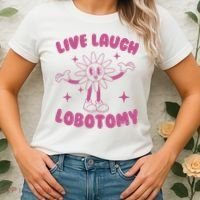 Live Laugh Lobotomy Flower Meme Women's T-Shirt thumb 2