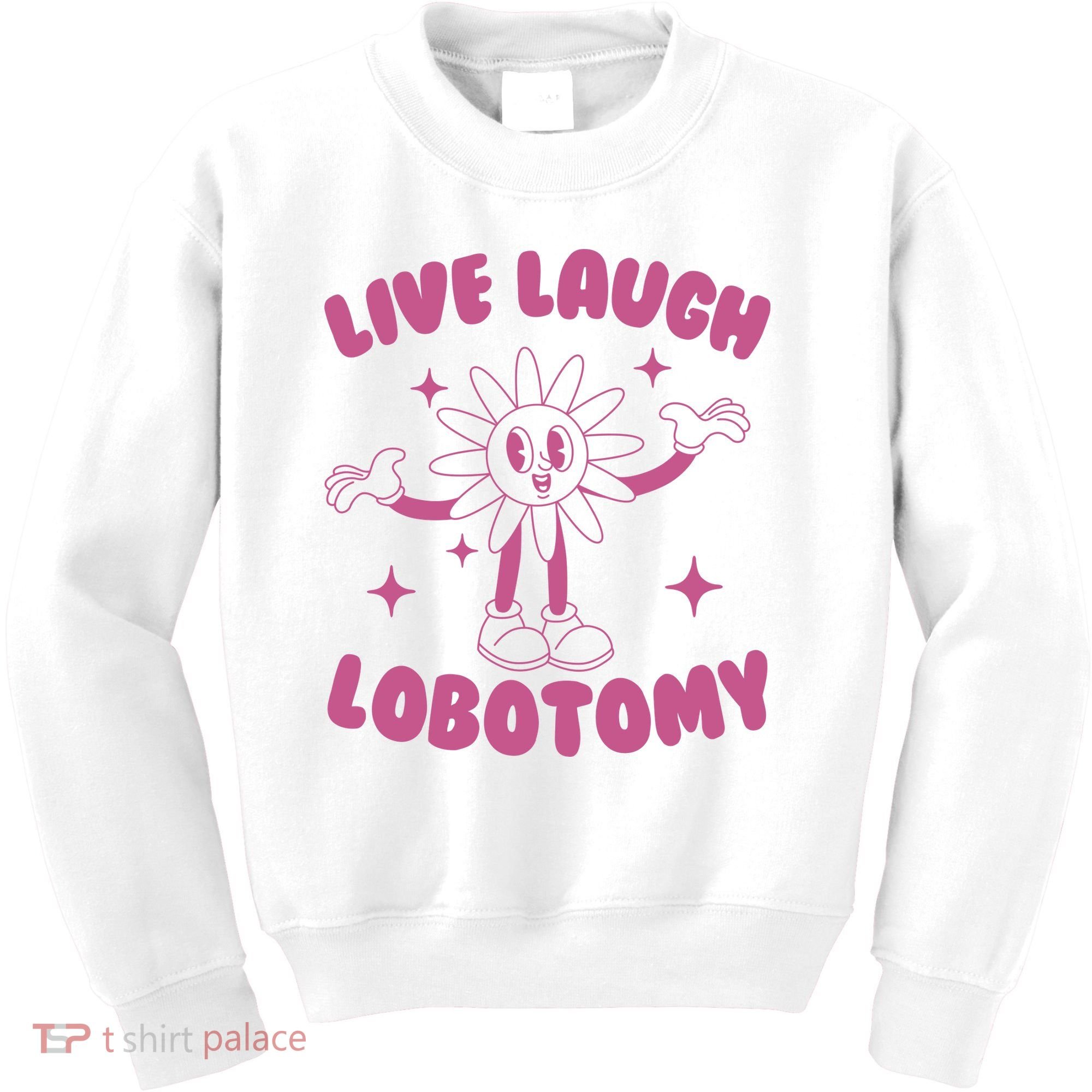 Live Laugh Lobotomy Flower Meme Kids Sweatshirt