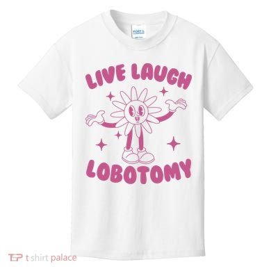 Live Laugh Lobotomy Flower Meme Kids T-Shirt