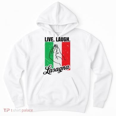 Live Laugh Lasagna Funny Italian Lasagna Lover Hoodie