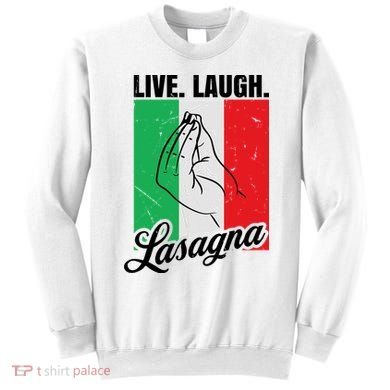Live Laugh Lasagna Funny Italian Lasagna Lover Sweatshirt