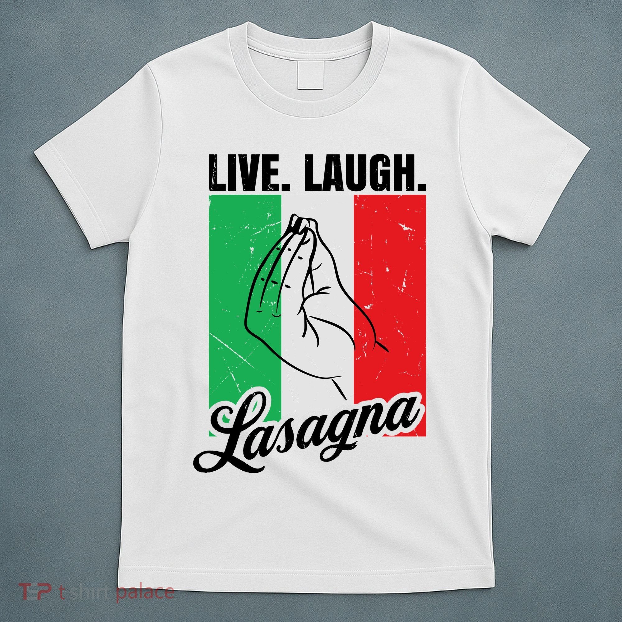 Live Laugh Lasagna Funny Italian Lasagna Lover T-Shirt