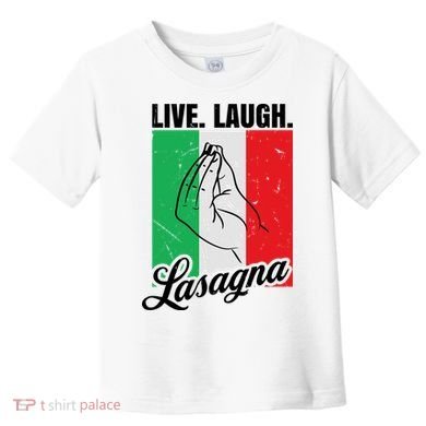 Live Laugh Lasagna Funny Italian Lasagna Lover Toddler T-Shirt