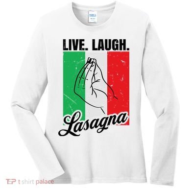 Live Laugh Lasagna Funny Italian Lasagna Lover Women's Long Sleeve Shirt