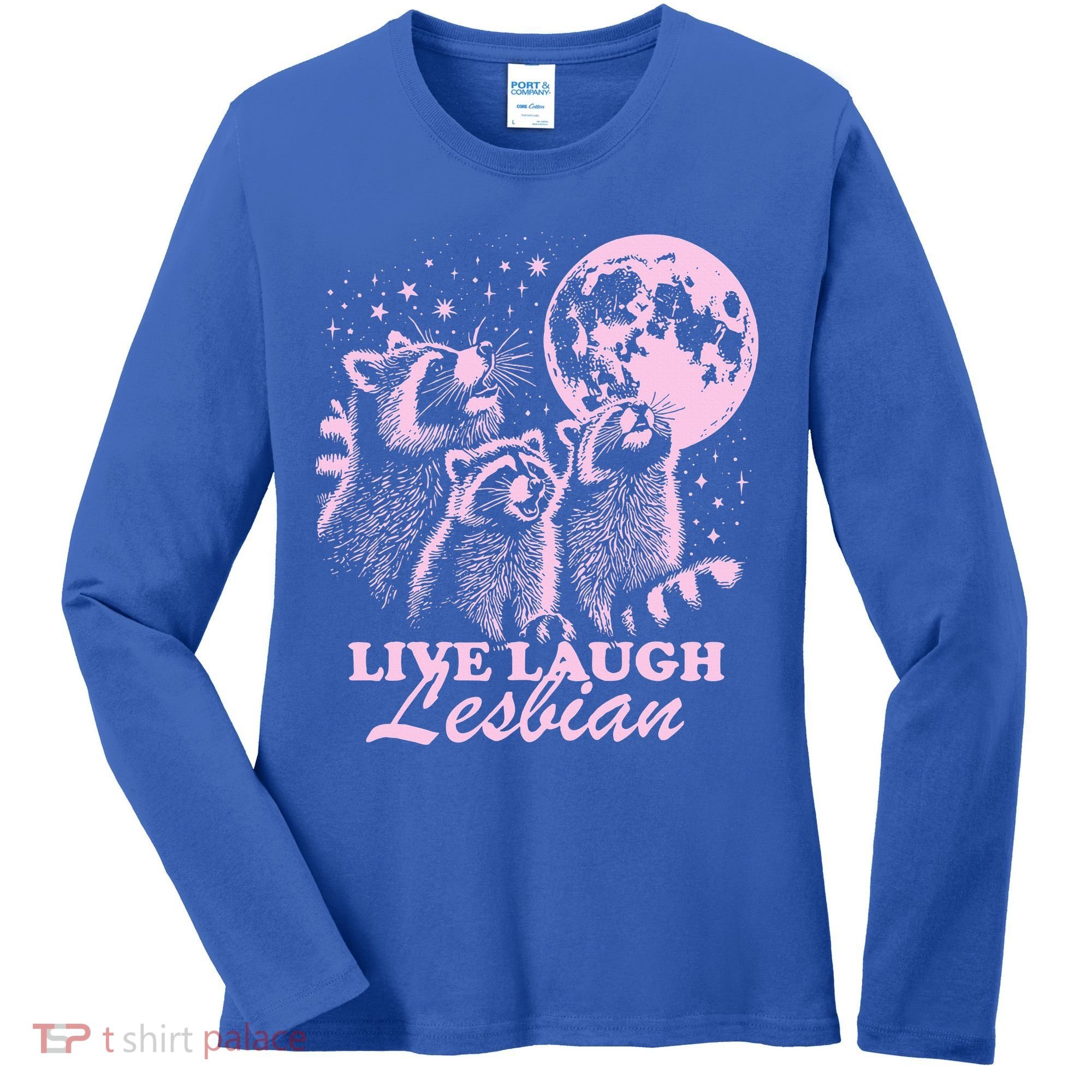 Live Laugh Lesbian Raccoon Lesbian Lgbtq Pride Month Women's Long Sleeve Shirt