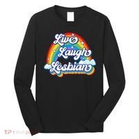 Live Laugh Lesbian Rainbow Flag LGBT Best Gifts Long Sleeve Shirt thumb 0