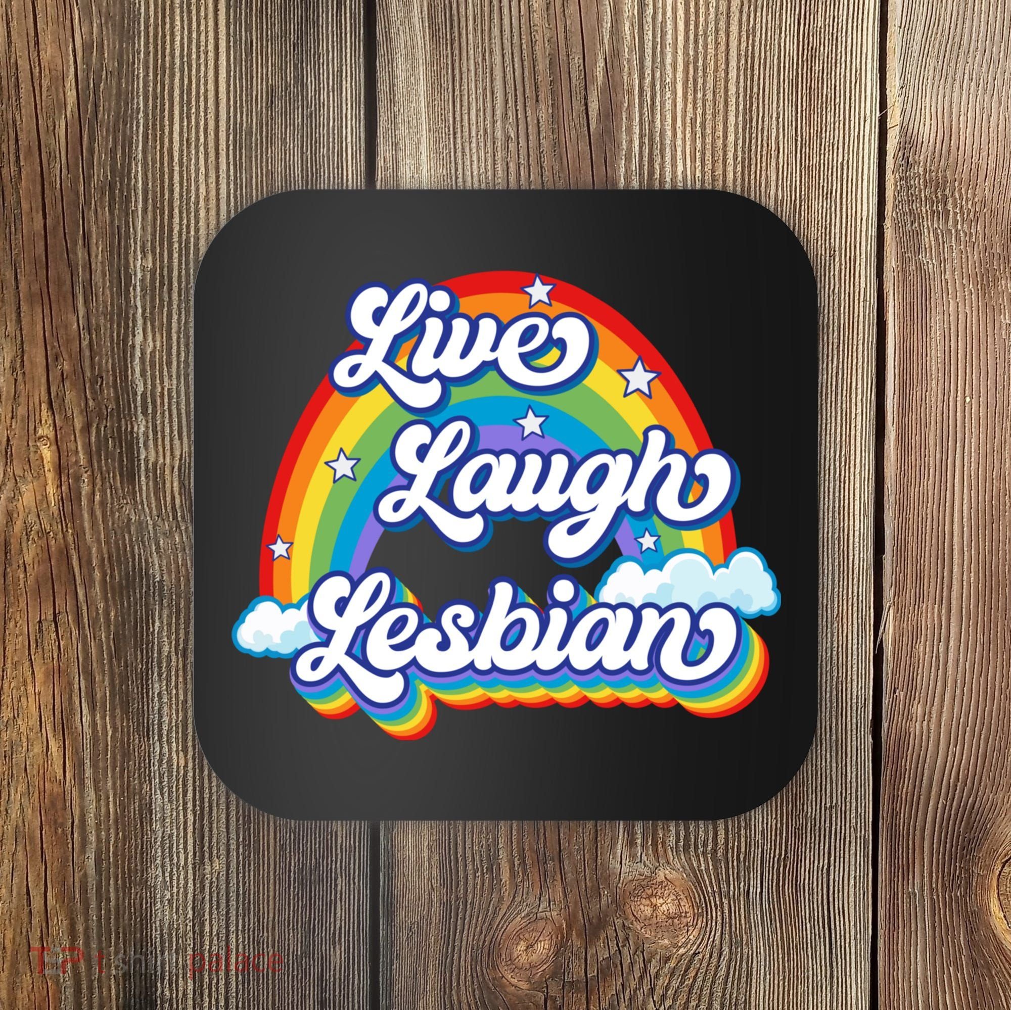 Live Laugh Lesbian Rainbow Flag LGBT Best Gifts Coaster