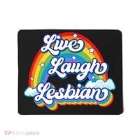 Live Laugh Lesbian Rainbow Flag LGBT Best Gifts Mousepad thumb 0