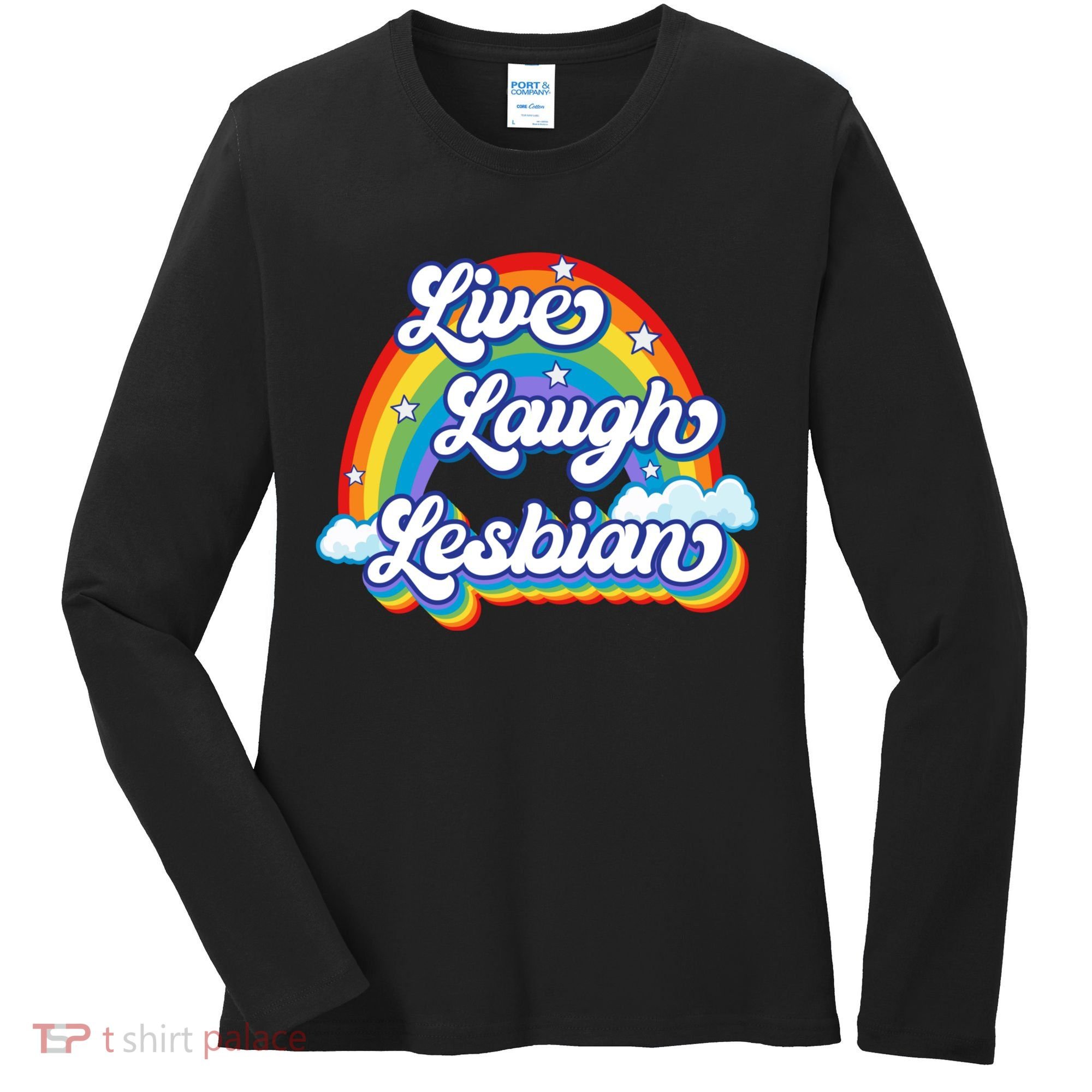 Live Laugh Lesbian Rainbow Flag LGBT Best Gifts Women's Long Sleeve Shirt