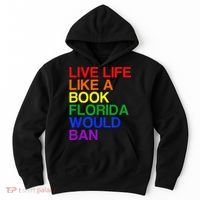 Live Life Like A Book Florida Would Ban Lgbt Month Hoodie thumb 0