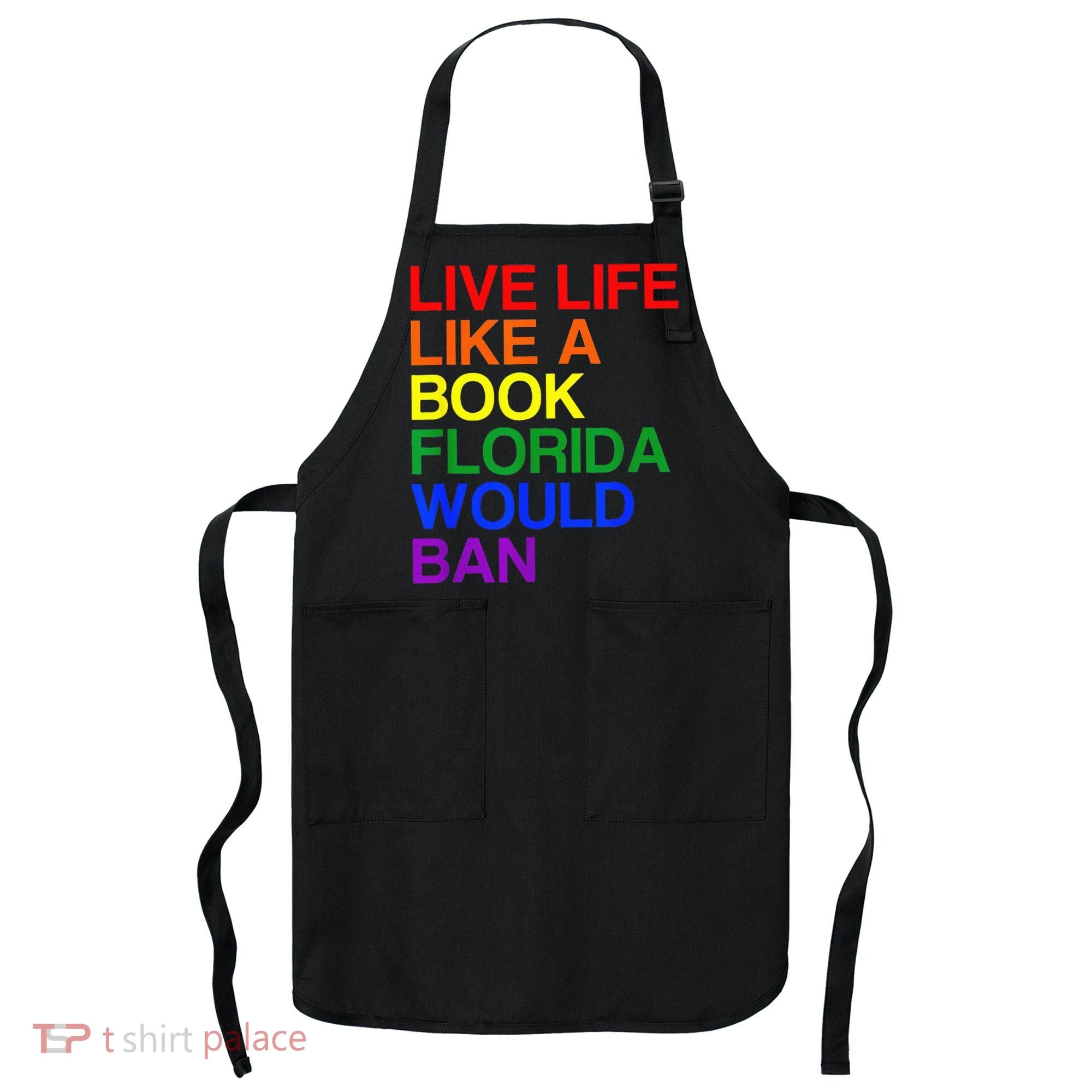 Live Life Like A Book Florida Would Ban Lgbt Month Apron