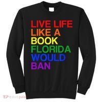Live Life Like A Book Florida Would Ban Lgbt Month Sweatshirt thumb 0