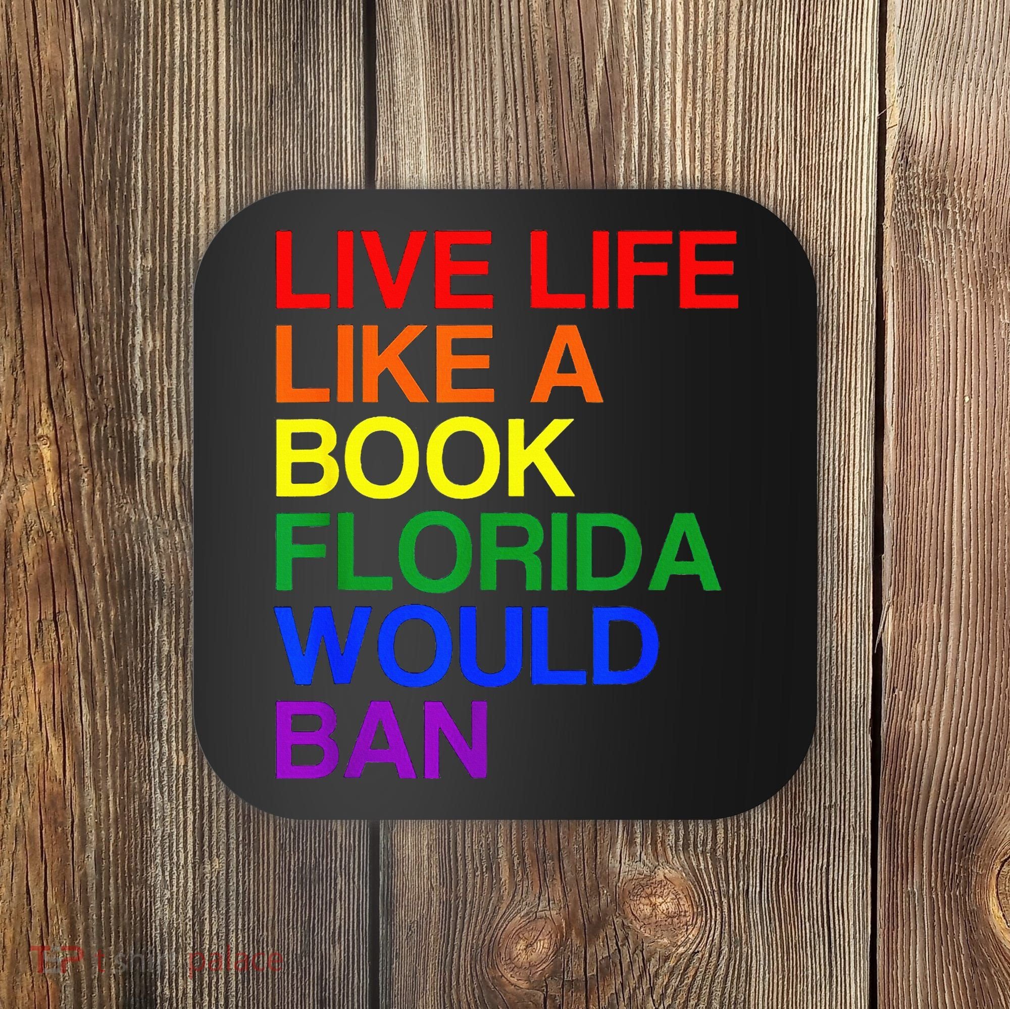 Live Life Like A Book Florida Would Ban Lgbt Month Coaster