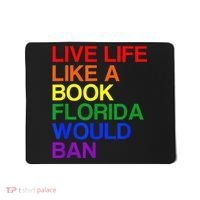 Live Life Like A Book Florida Would Ban Lgbt Month Mousepad thumb 0