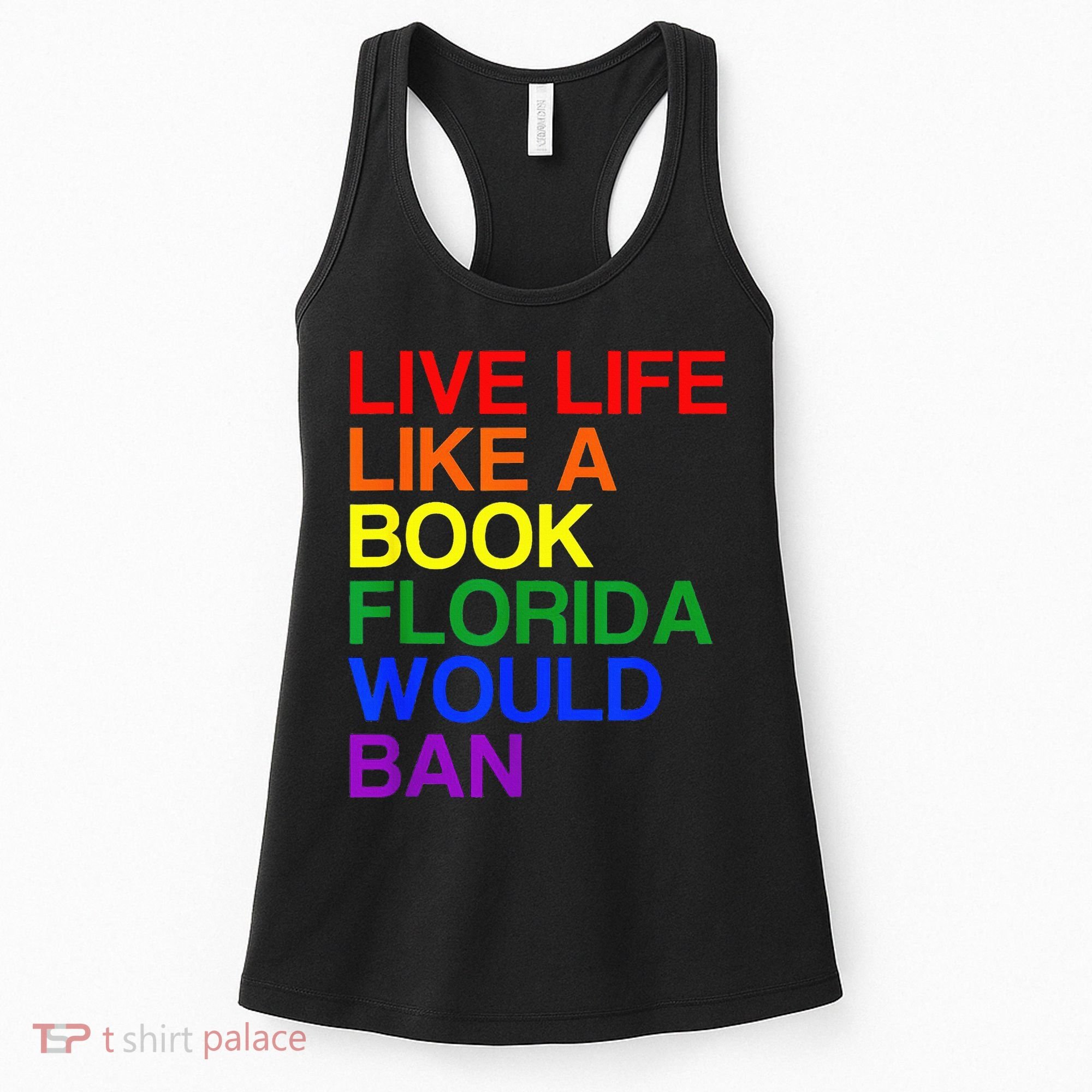 Live Life Like A Book Florida Would Ban Lgbt Month Women's Tank Top