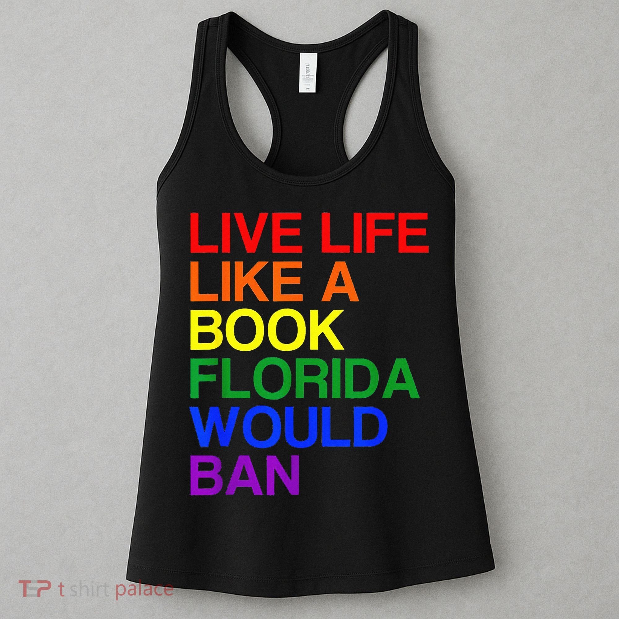Live Life Like A Book Florida Would Ban Lgbt Month Women's Tank Top