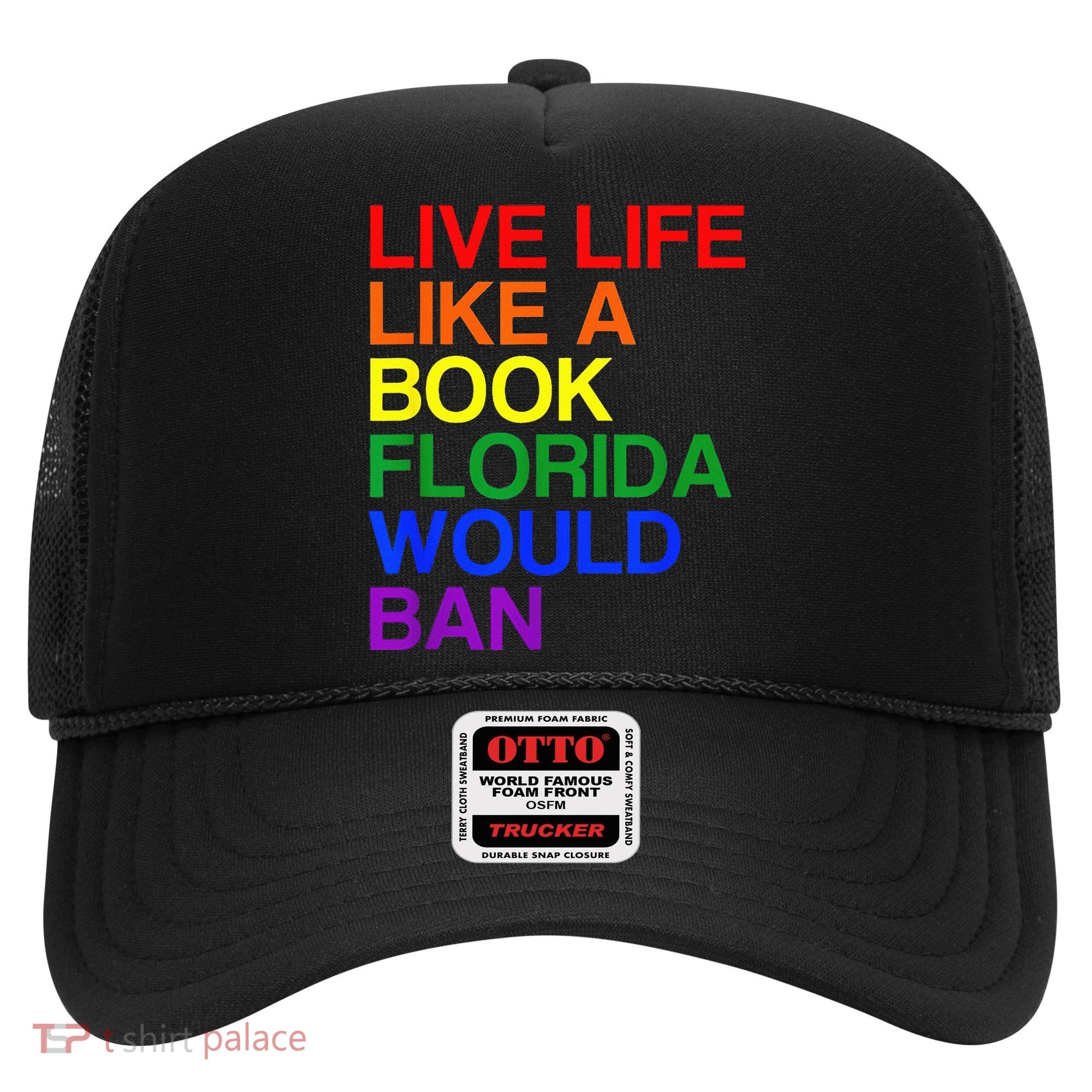Live Life Like A Book Florida Would Ban Lgbt Month Hat