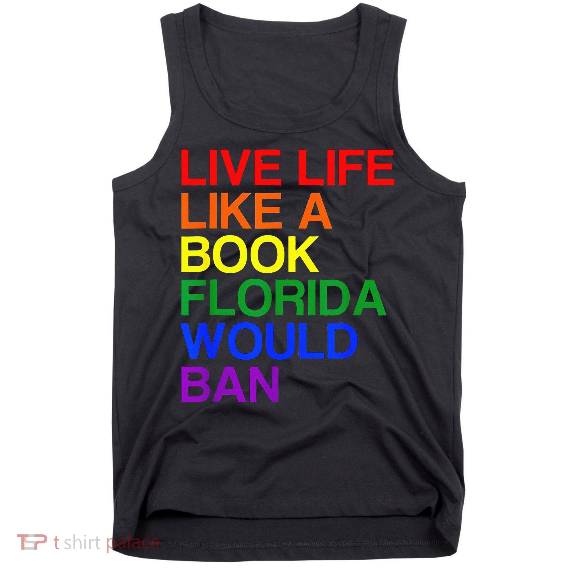 Live Life Like A Book Florida Would Ban Lgbt Month Tank Top