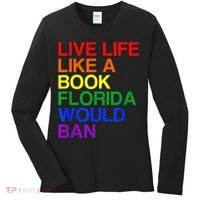 Live Life Like A Book Florida Would Ban Lgbt Month Women's Long Sleeve Shirt thumb 0