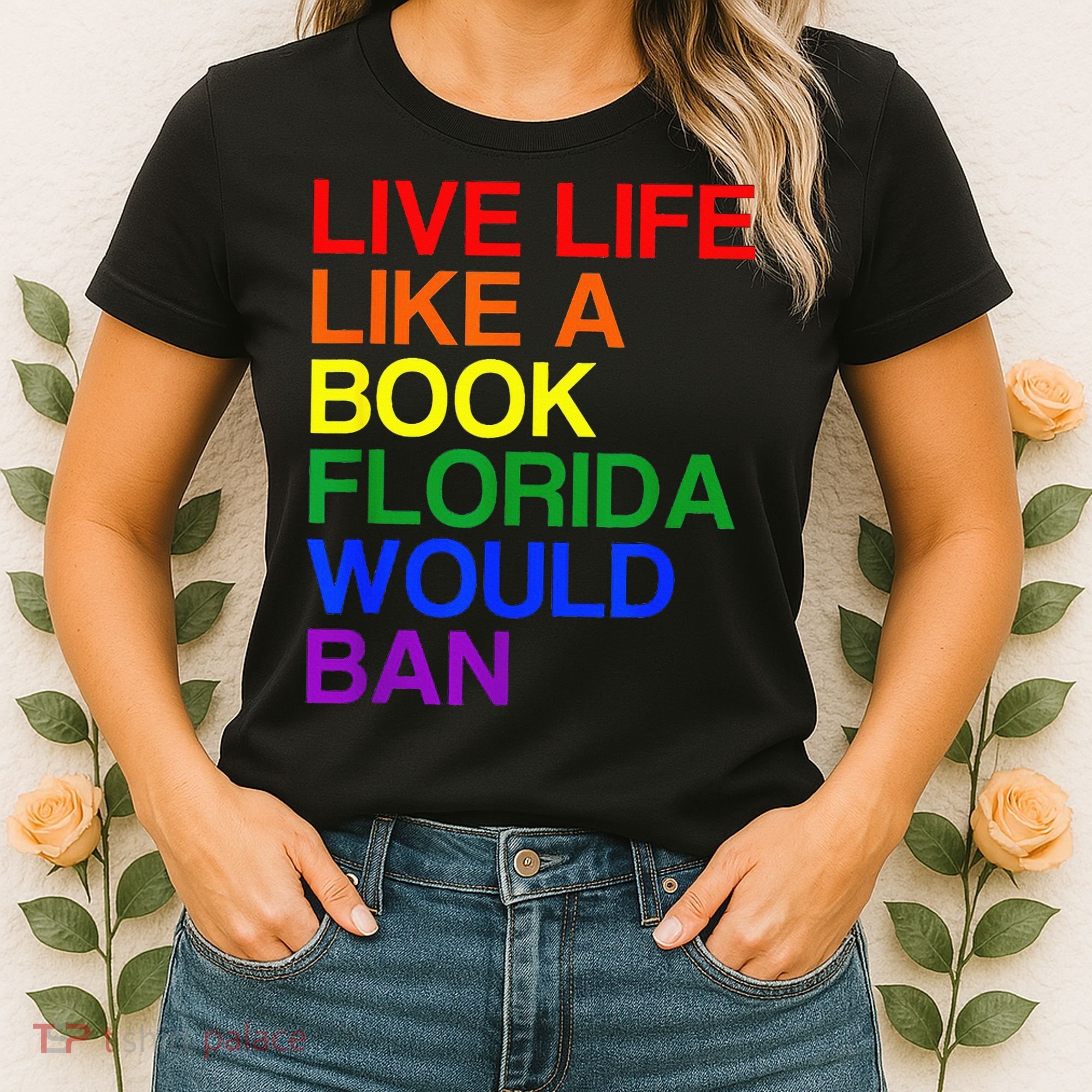 Live Life Like A Book Florida Would Ban Lgbt Month Women's T-Shirt