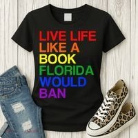Live Life Like A Book Florida Would Ban Lgbt Month Women's T-Shirt thumb 3