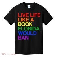 Live Life Like A Book Florida Would Ban Lgbt Month Kids T-Shirt thumb 0