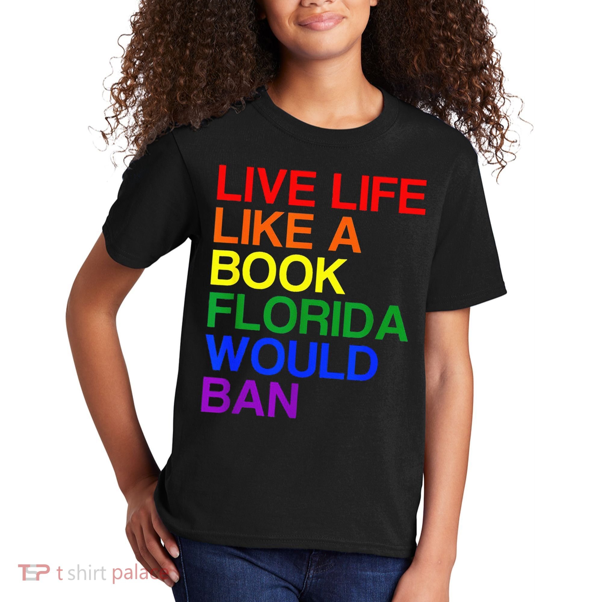 Live Life Like A Book Florida Would Ban Lgbt Month Kids T-Shirt