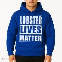 Lobster Lives Matter Funny Environtist Gift Ecologist Gift Hoodie thumb 2