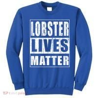 Lobster Lives Matter Funny Environtist Gift Ecologist Gift Sweatshirt thumb 0