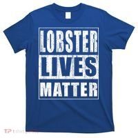 Lobster Lives Matter Funny Environtist Gift Ecologist Gift T-Shirt thumb 0