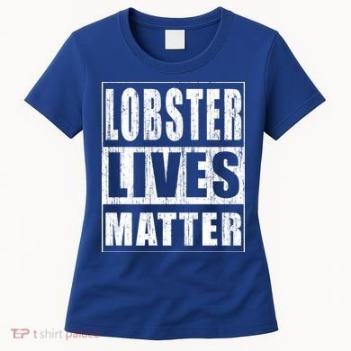 Lobster Lives Matter Funny Environtist Gift Ecologist Gift Women's T-Shirt