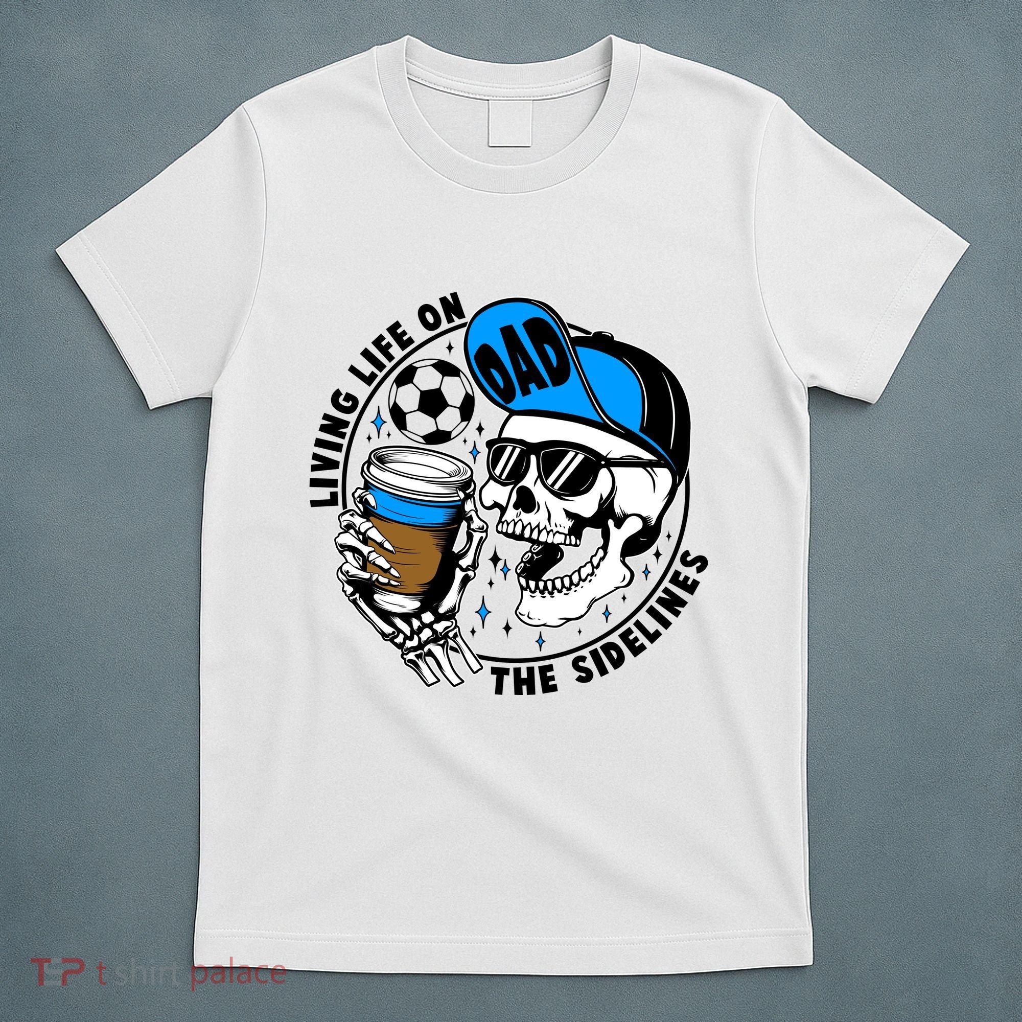 Living Life On The Sidelines Soccer Dad Coffee Skeleton T-Shirt