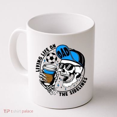 Living Life On The Sidelines Soccer Dad Coffee Skeleton Coffee Mug