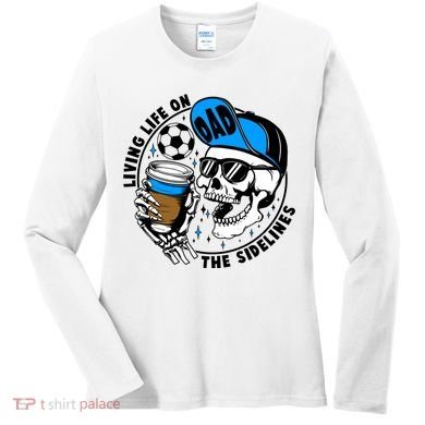 Living Life On The Sidelines Soccer Dad Coffee Skeleton Women's Long Sleeve Shirt