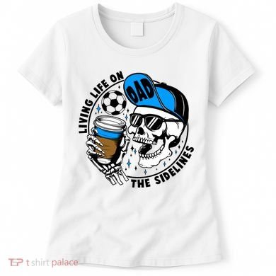 Living Life On The Sidelines Soccer Dad Coffee Skeleton Women's T-Shirt