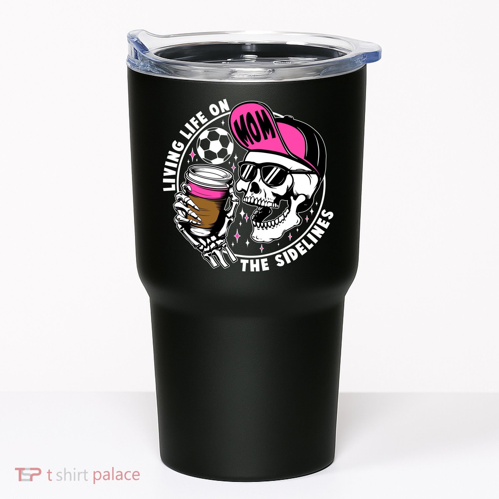 Living Life On The Sidelines Soccer Mom Coffee Skeleton Tumbler